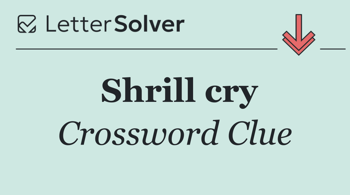 Shrill cry