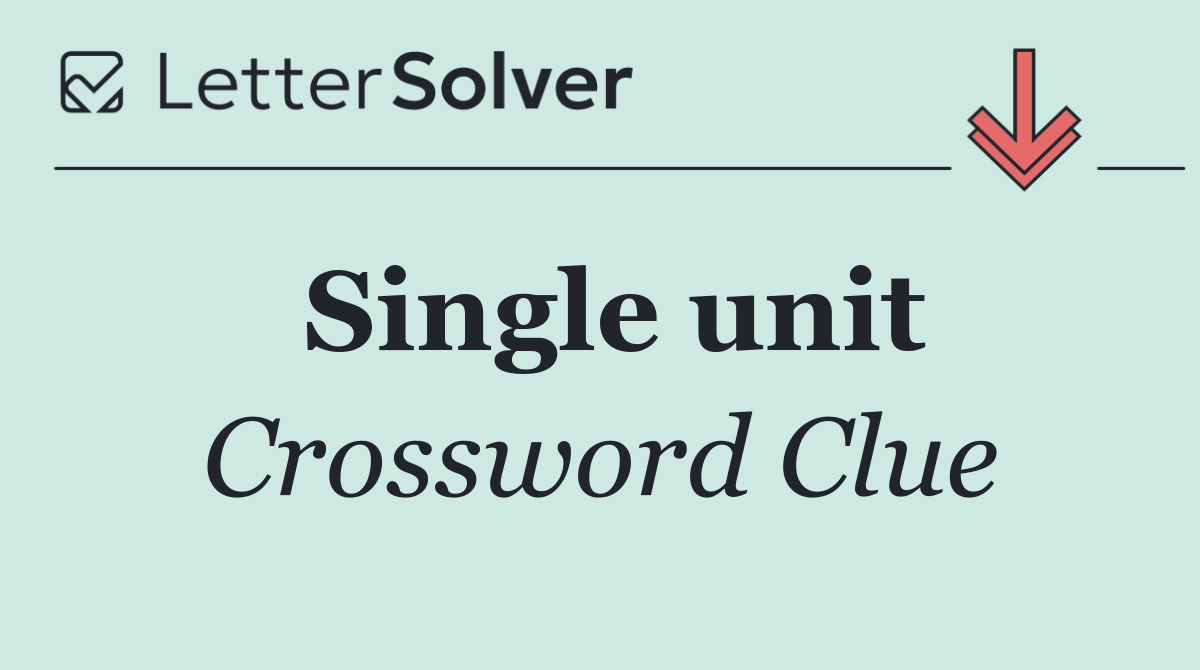 Single unit