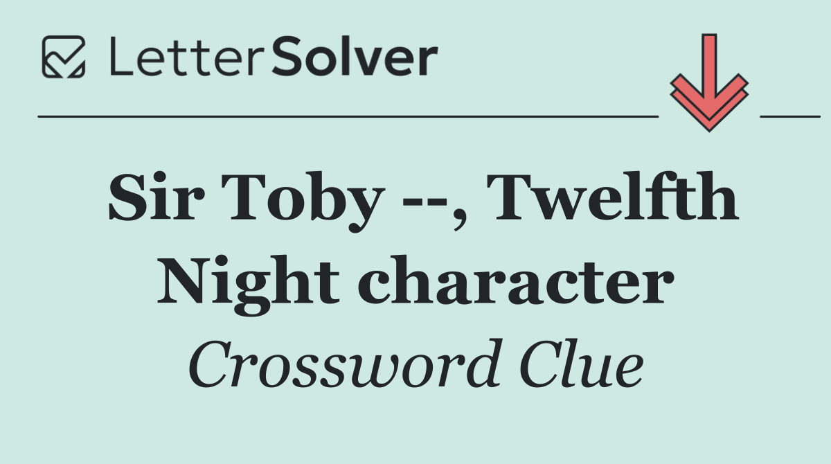 Sir Toby   , Twelfth Night character
