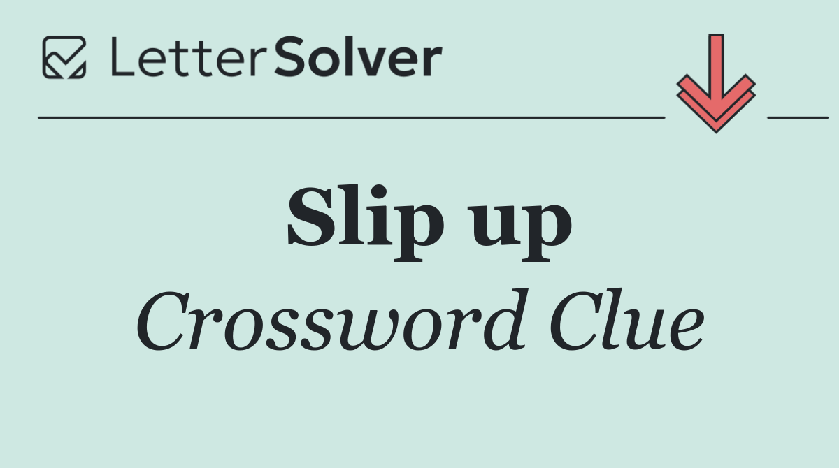 Slip up