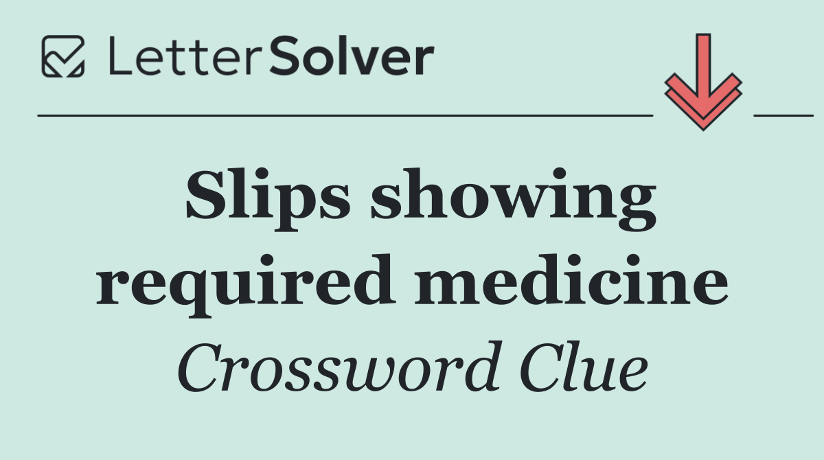 Slips showing required medicine
