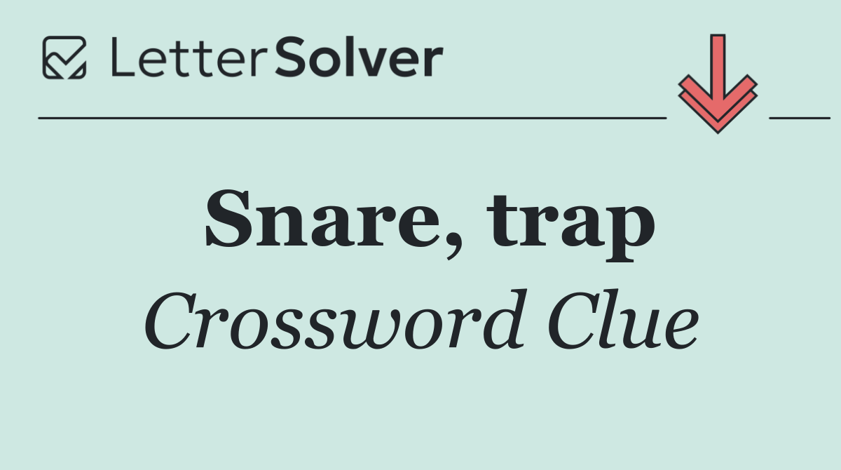 Snare, trap