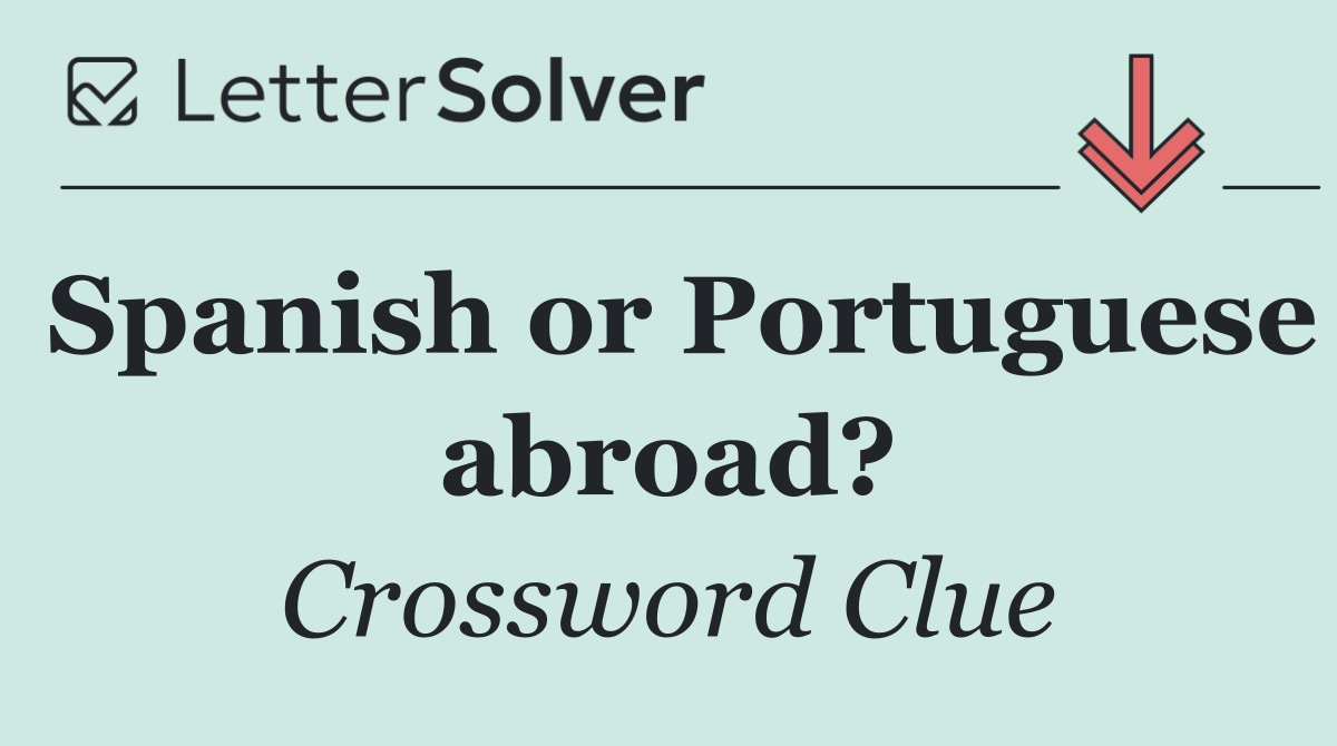 Spanish or Portuguese abroad?