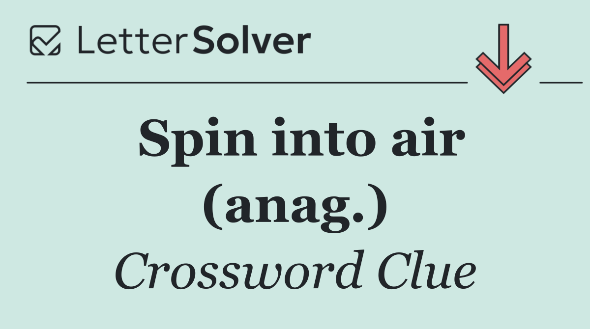 Spin into air (anag.)