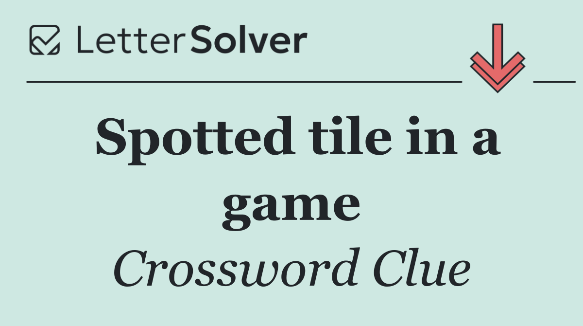 Spotted tile in a game