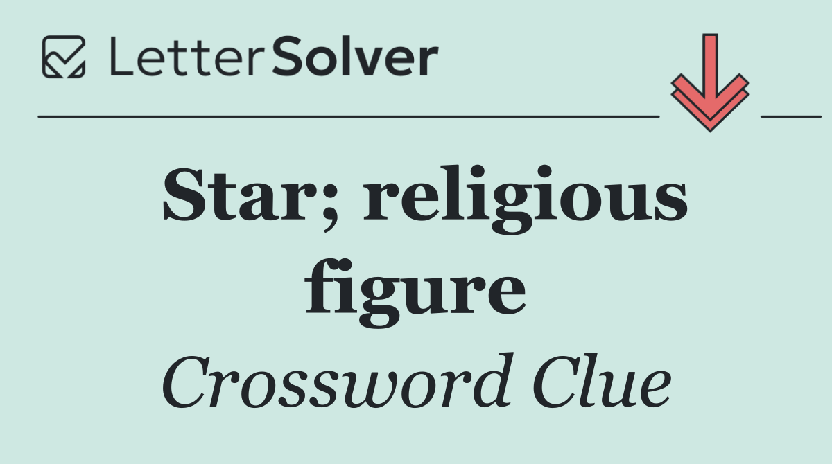 Star; religious figure