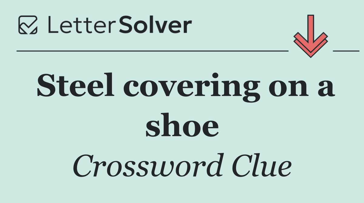 Steel covering on a shoe