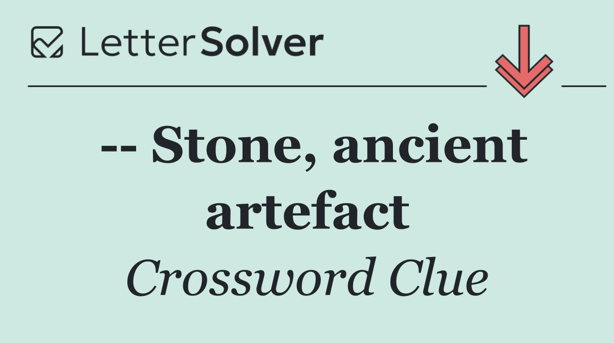    Stone, ancient artefact