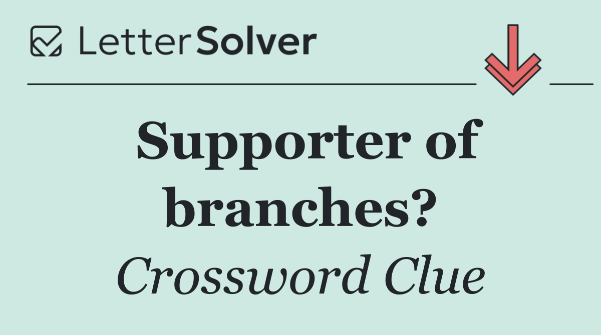 Supporter of branches?