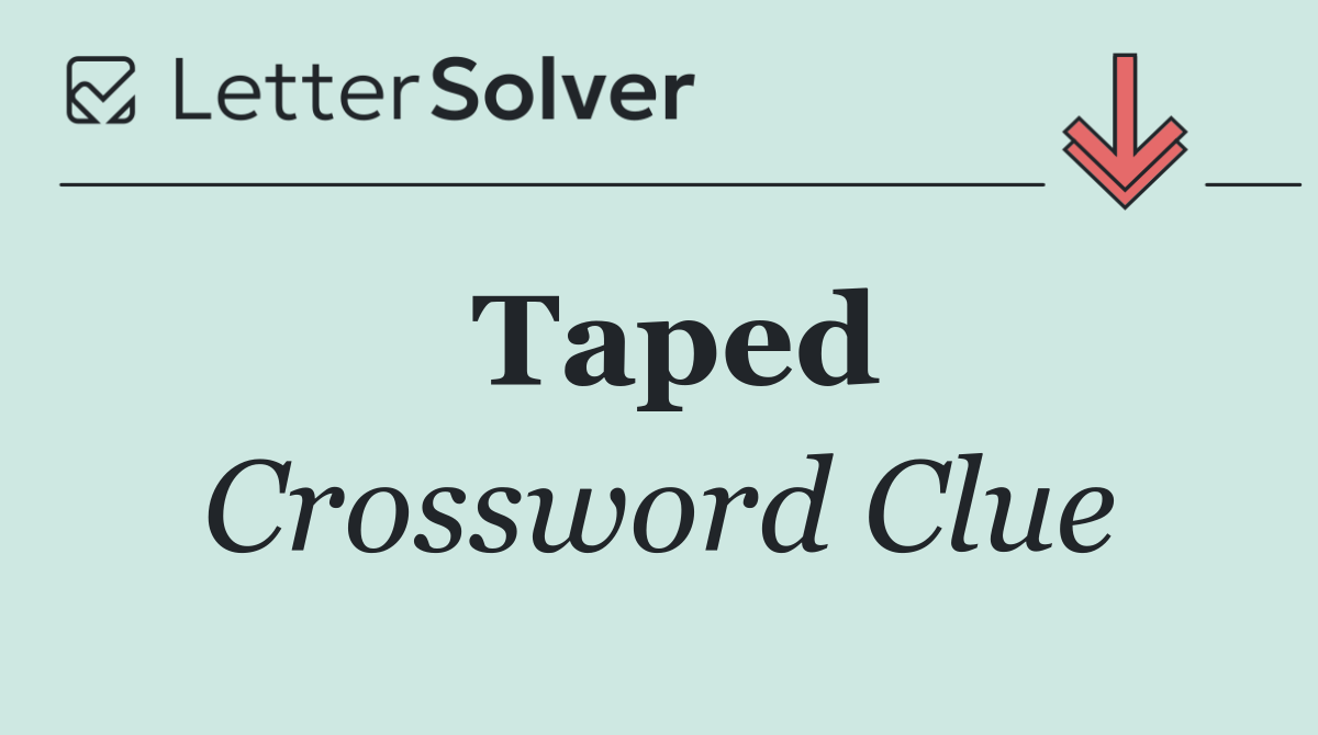 Taped