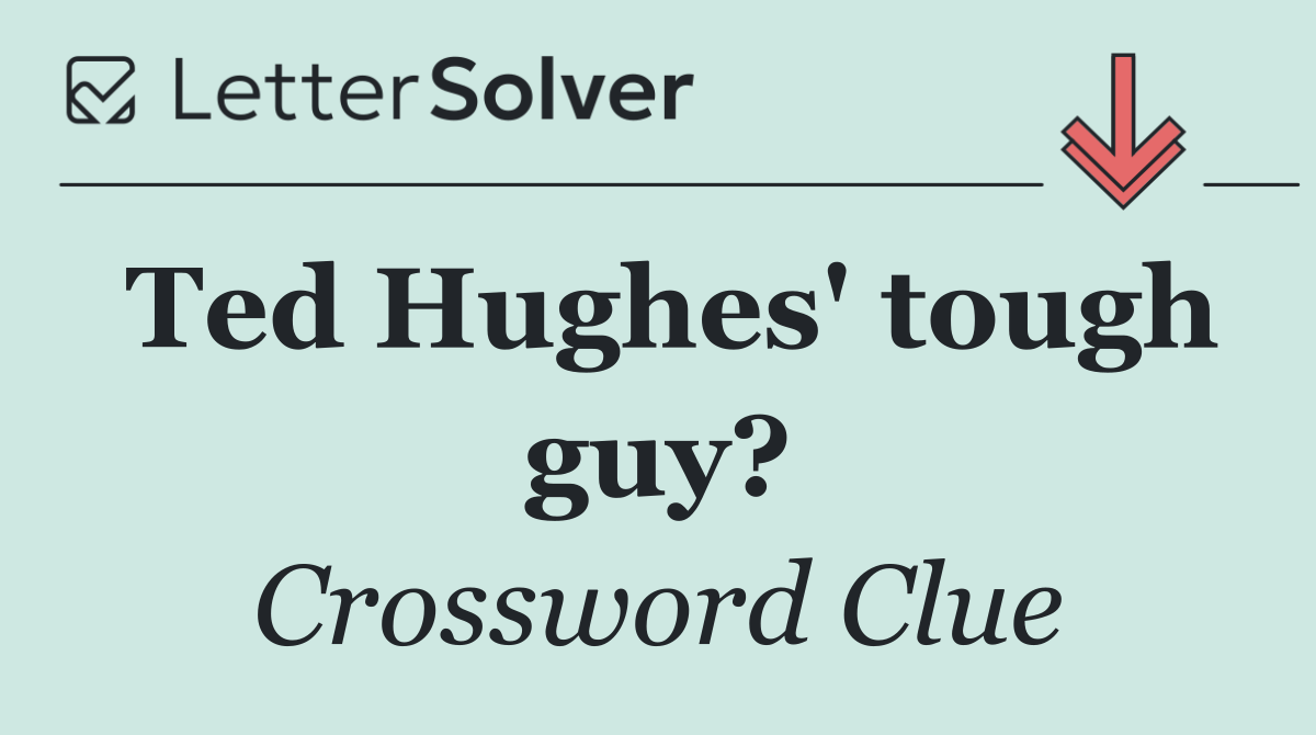 Ted Hughes' tough guy?