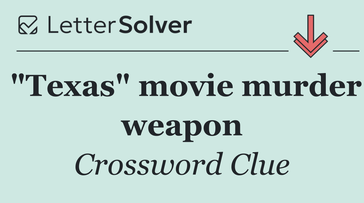 "Texas" movie murder weapon