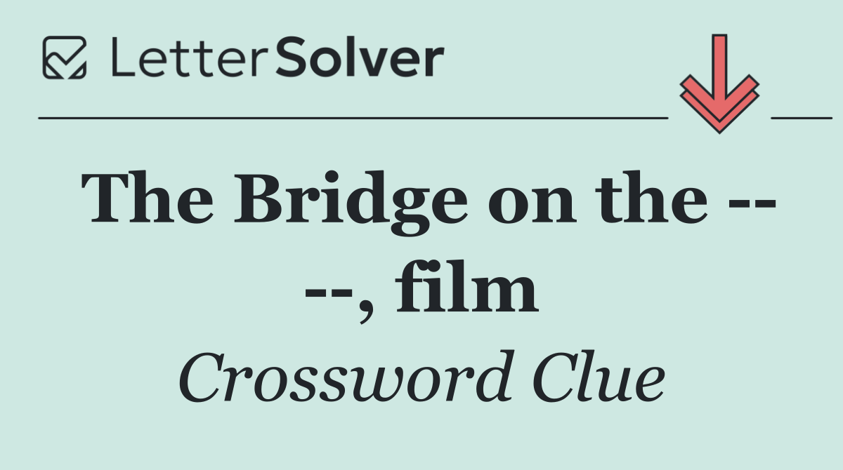 The Bridge on the      , film