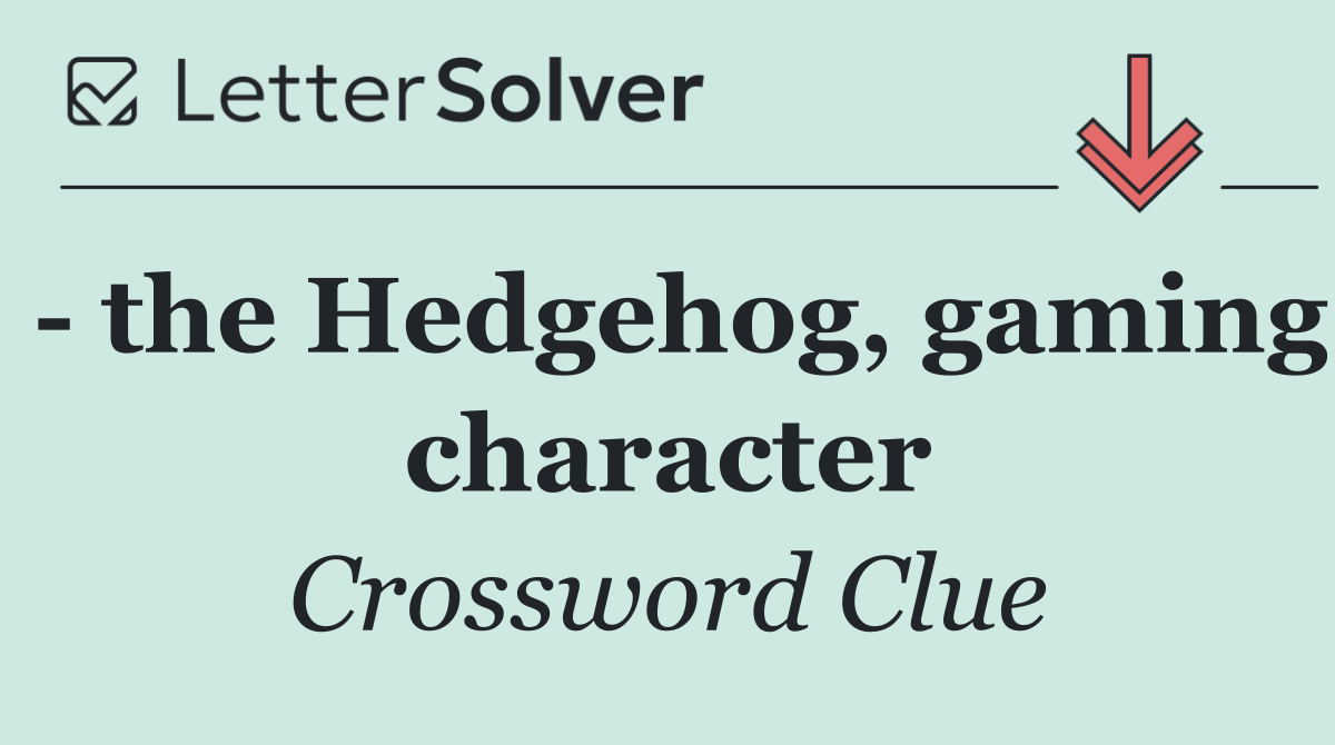   the Hedgehog, gaming character