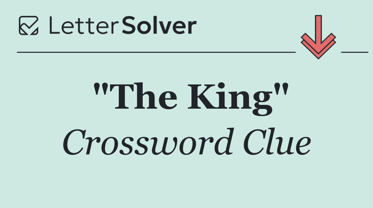 "The King"