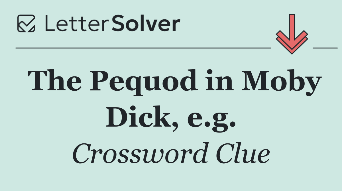 The Pequod in Moby Dick, e.g.