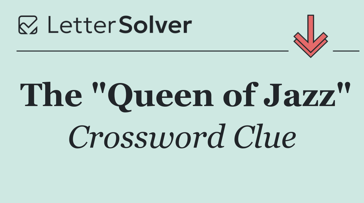 The "Queen of Jazz"