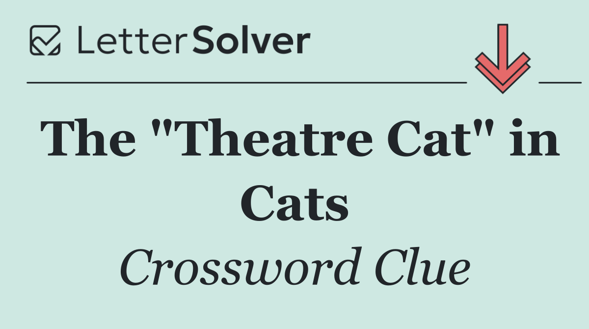 The "Theatre Cat" in Cats