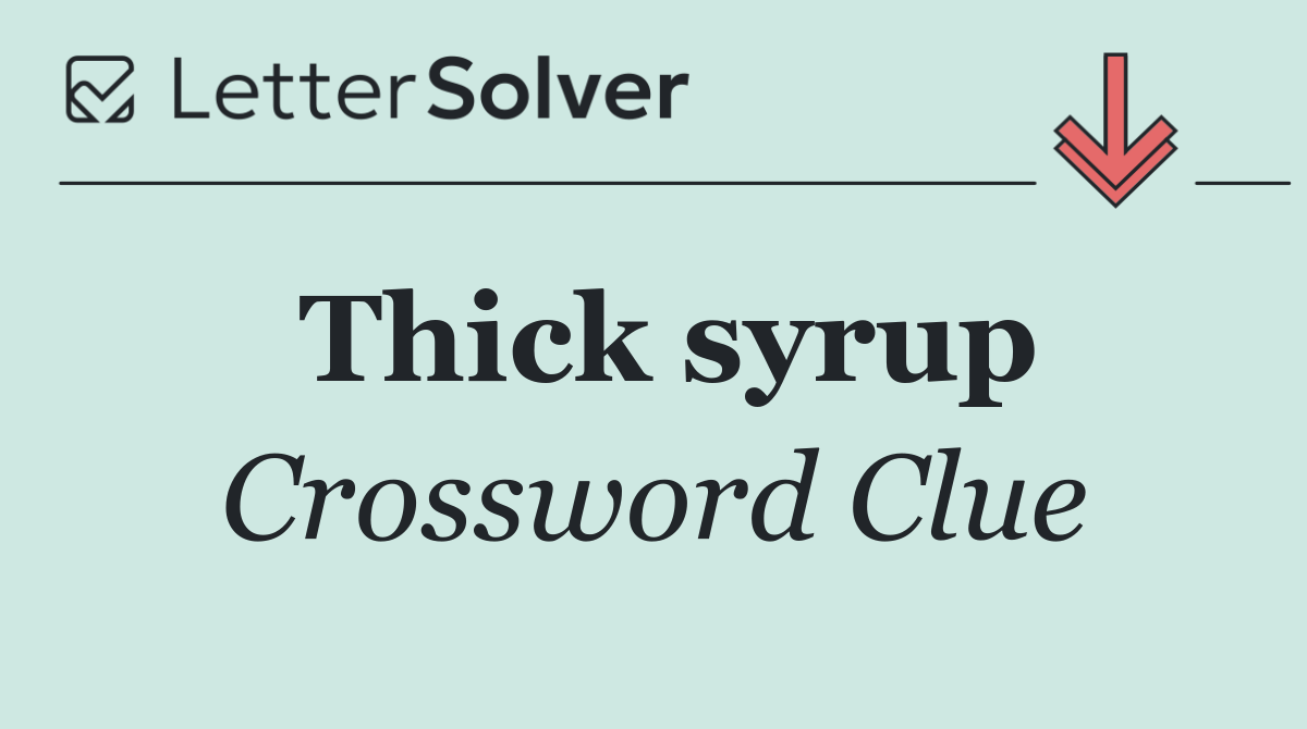 Thick syrup