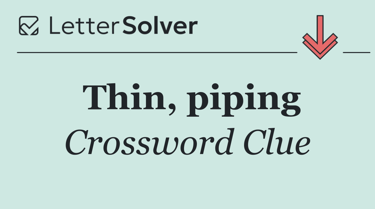 Thin, piping