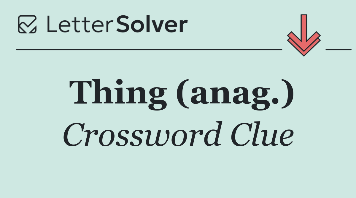 Thing (anag.)