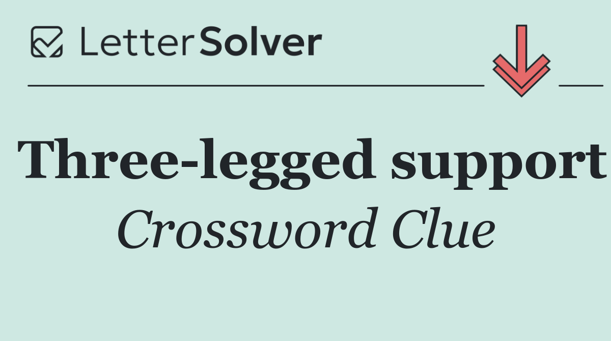 Three legged support
