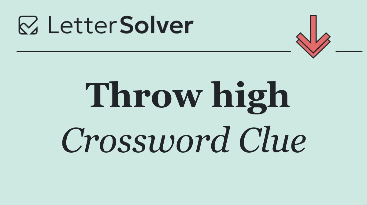 Throw high