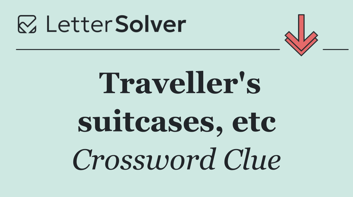 Traveller's suitcases, etc