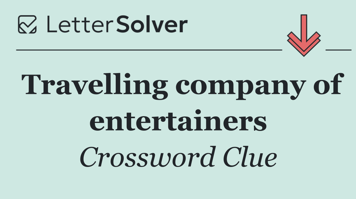 Travelling company of entertainers