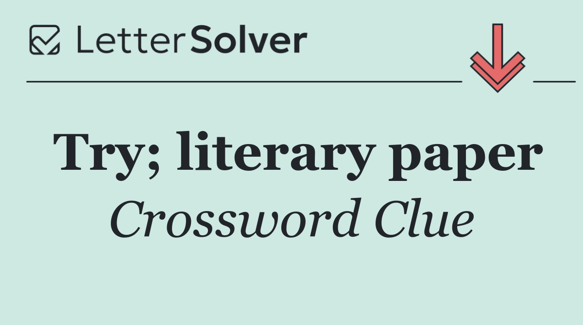 Try; literary paper