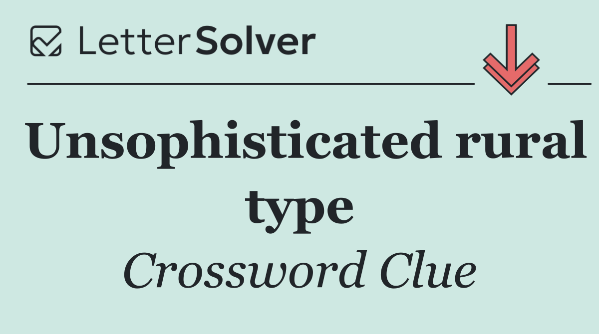 Unsophisticated rural type