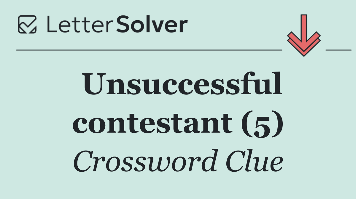 Unsuccessful contestant (5)