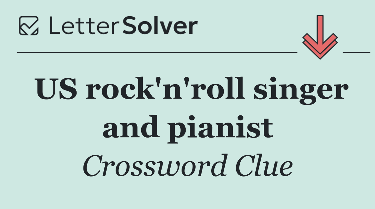 US rock'n'roll singer and pianist