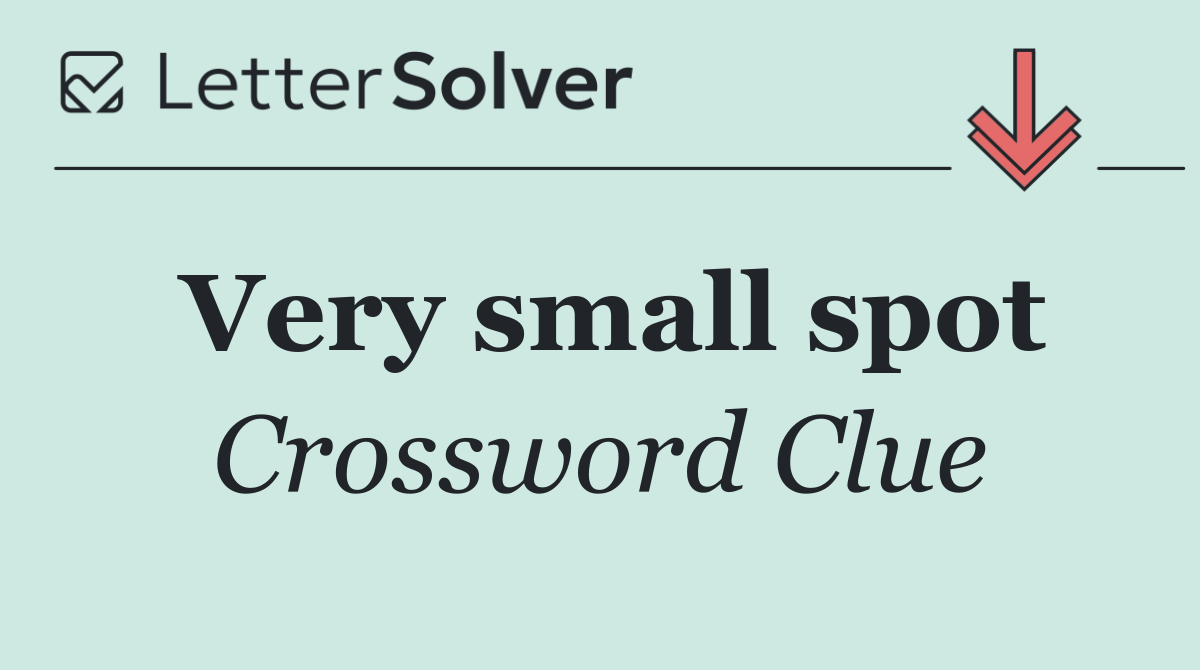 Very small spot