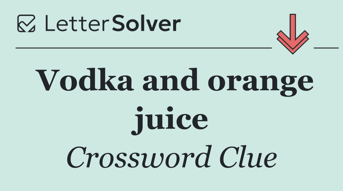 Vodka and orange juice