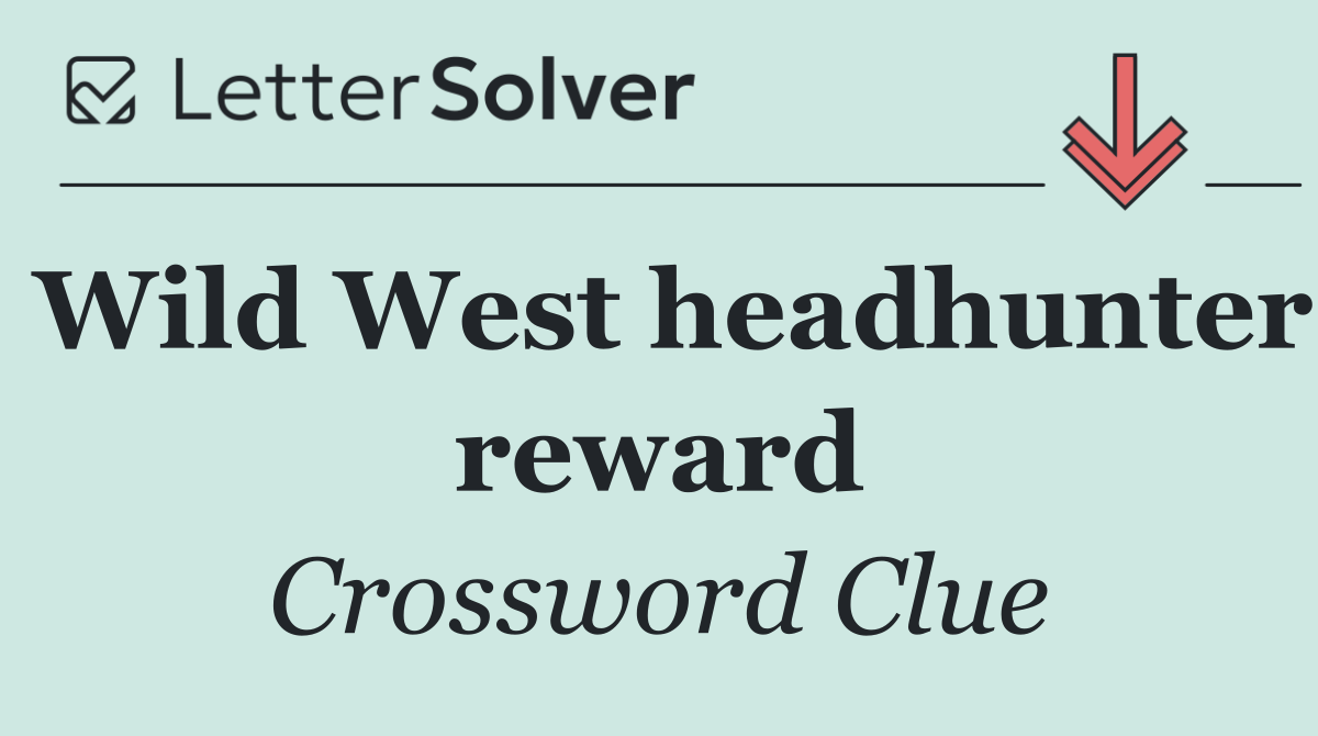 Wild West headhunter reward