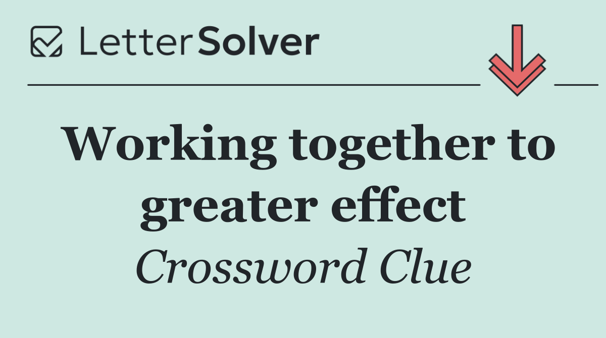 Working together to greater effect
