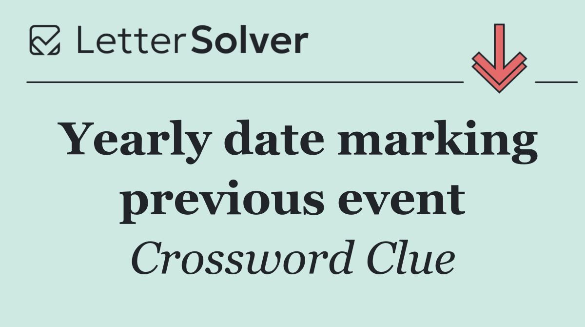 Yearly date marking previous event