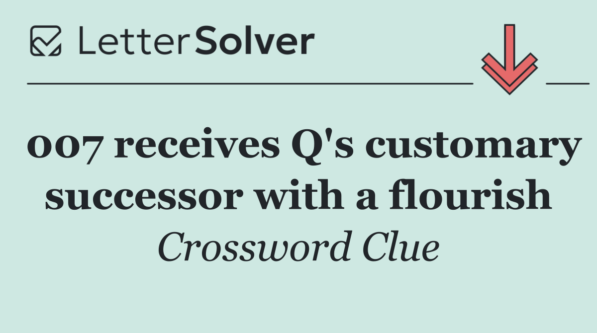 007 receives Q's customary successor with a flourish