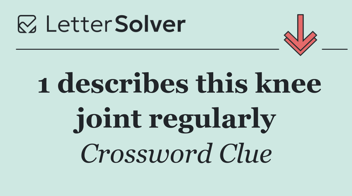 1 describes this knee joint regularly