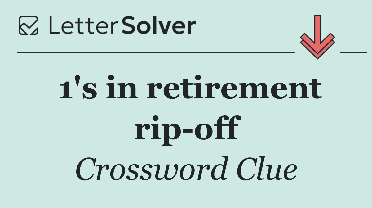 1's in retirement rip off