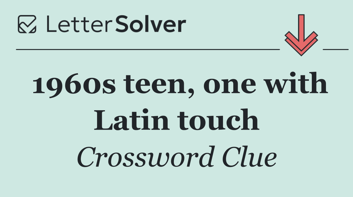 1960s teen, one with Latin touch