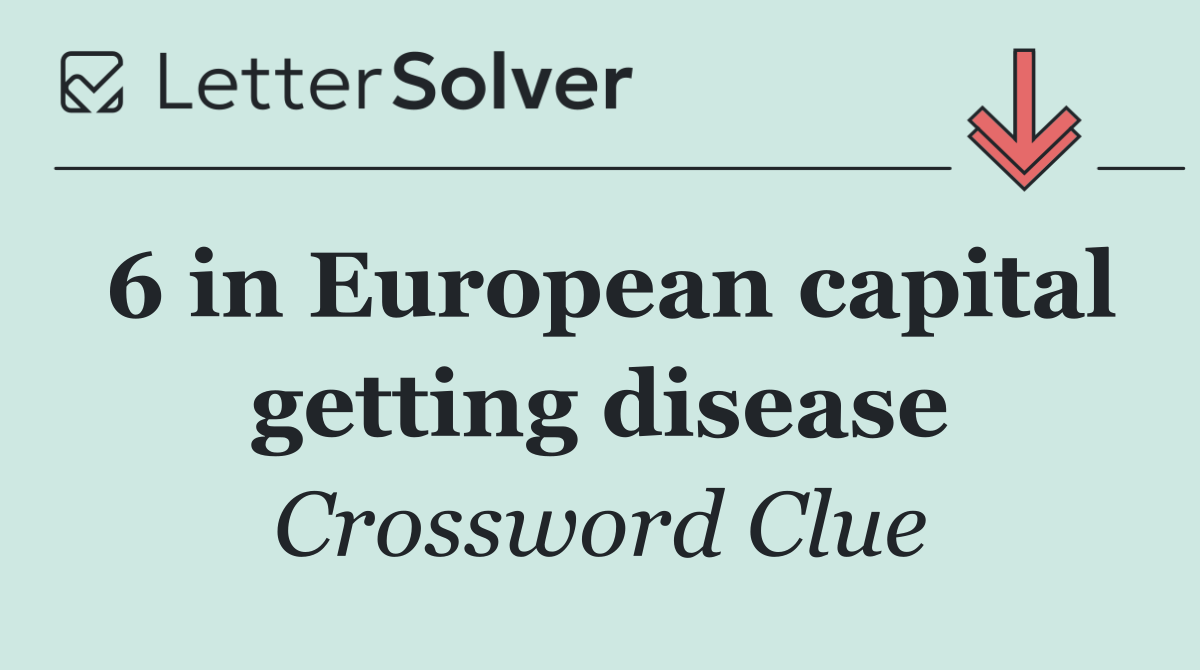 6 in European capital getting disease