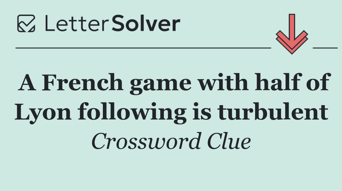 A French game with half of Lyon following is turbulent