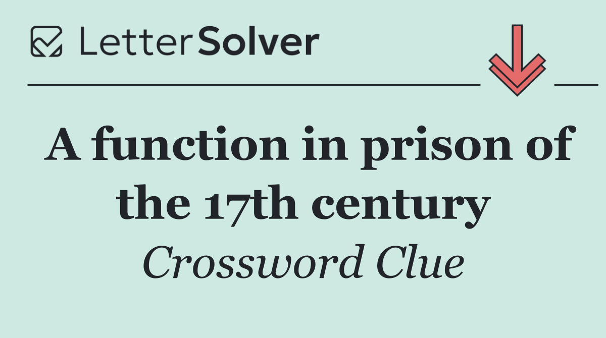 A function in prison of the 17th century