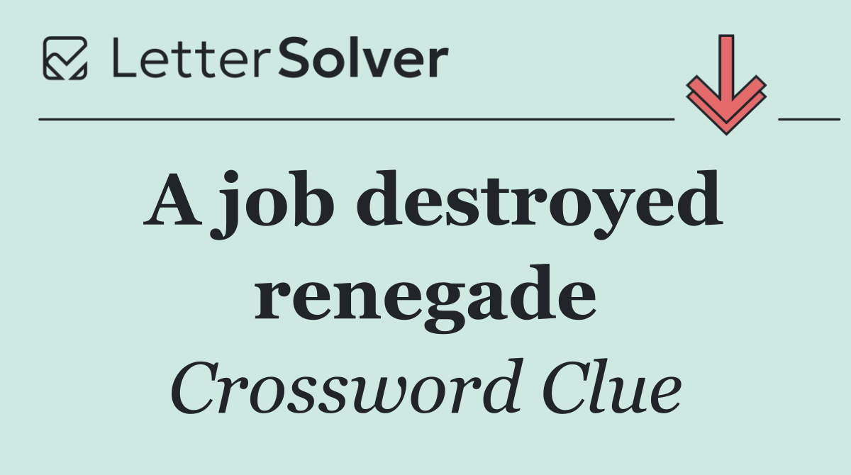 A job destroyed renegade