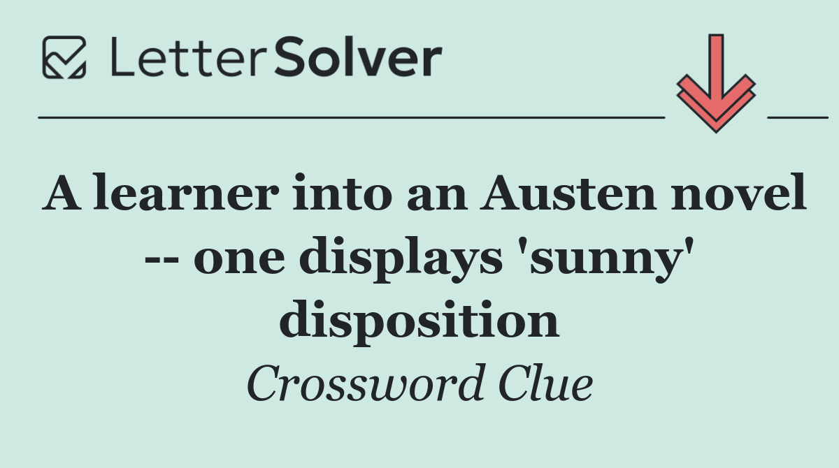A learner into an Austen novel    one displays 'sunny' disposition