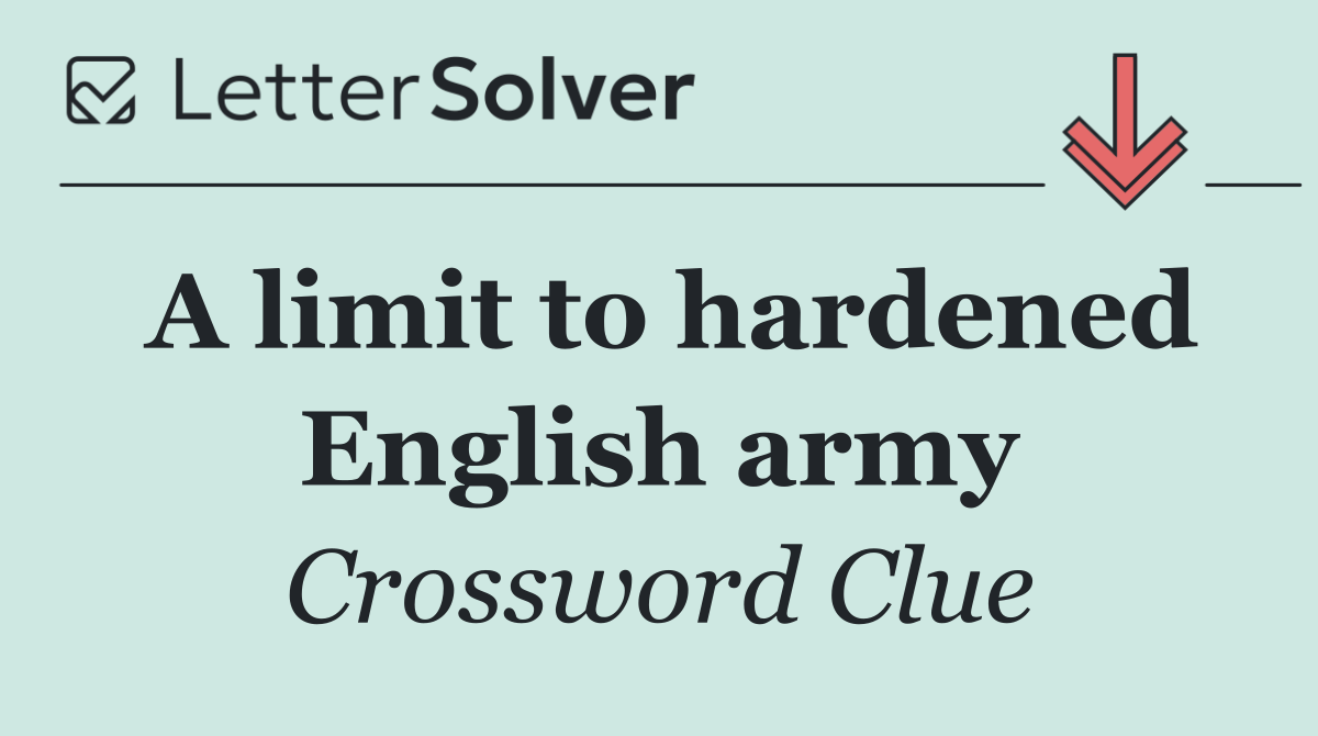 A limit to hardened English army