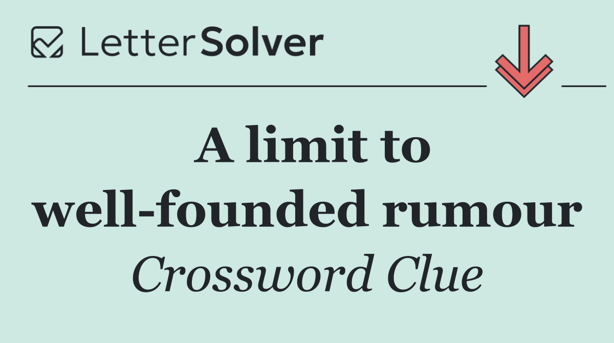 A limit to well founded rumour