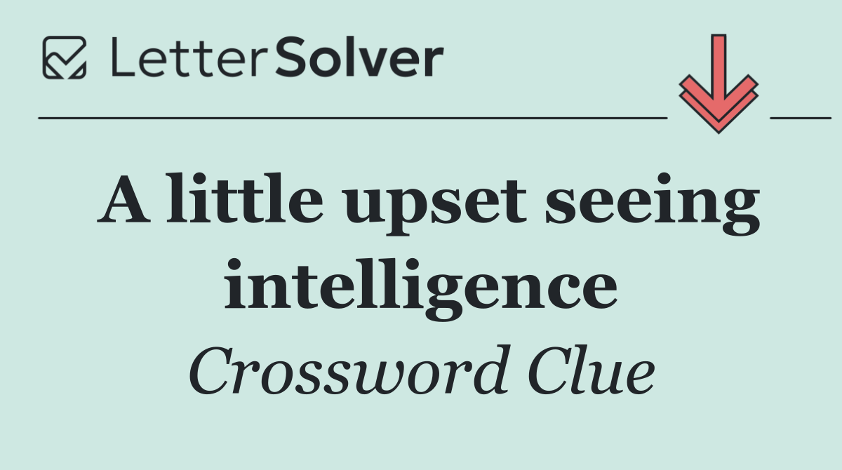 A little upset seeing intelligence